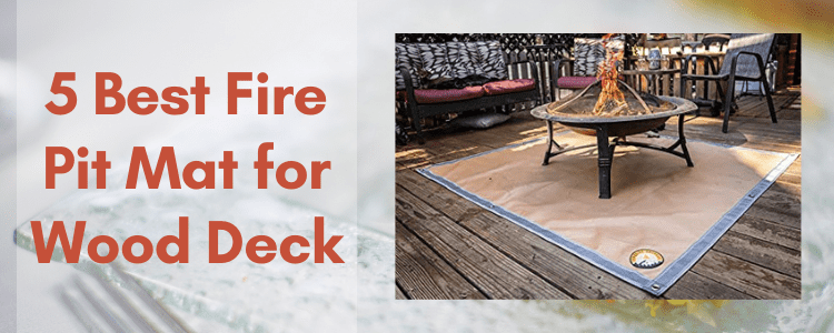 Best Fire Pit Mat for Wood Deck