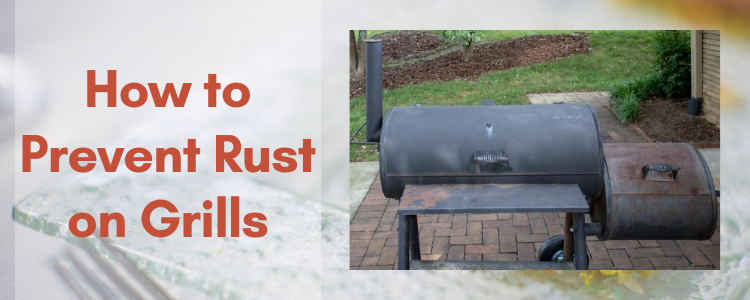 How to Prevent Rust on Grills
