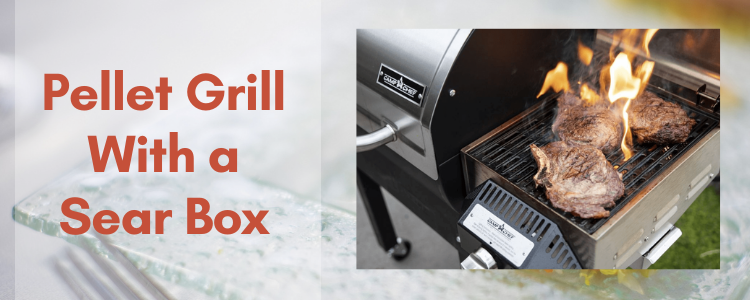 Best pellet grill with a sear box