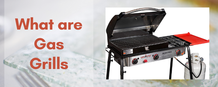 What are Gas Grills