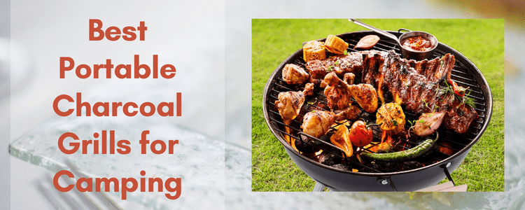 Best Portable Charcoal Grills for Camping