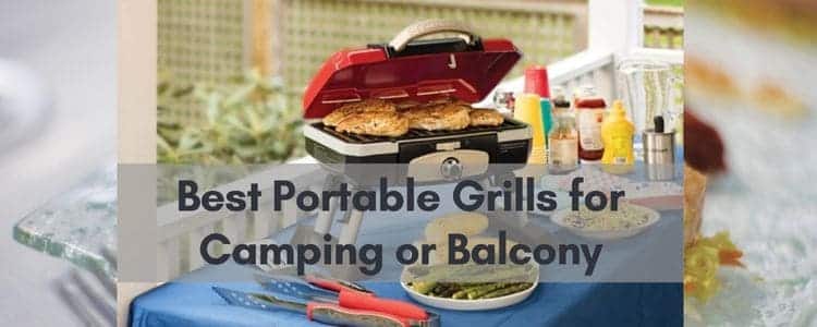 Best Portable Grills for Camping or Balcony